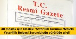 Mesleki Yeterlilik Kurumu Mesleki Yeterlilik Belgesi  Bu 40 meslek için
