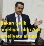 Bakan Çelik ameliyat oldu Acil ameliyata alınan Bakan Faruk Çelikin sağlık durumu iyi