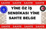 HAK-İŞ BAĞLI ÖZ- İŞ SENDİKASI YİNE SAHTE BELGE YAPTI