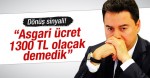AK parti hemen çark etti: Asgari ücret 1300 TL olacak demedik