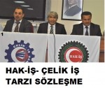 HAK-İŞ ve ÇELİK İŞ TARZI SÖZLEŞME