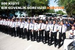 500 KİŞİYİ BİR GÜVENLİK GÖREVLİSİ KORUYOR