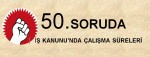50 SORUDA ÇALIŞMA SÜRELERİ