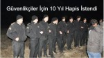 Yırcada Köylüleri Döven Özel Güvenlik görevlileri İçin 10 Yıl Hapis İstendi