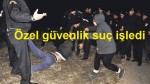 Özel güvenlik suç işledi güvenlik görevlilerinin müdahale ederek