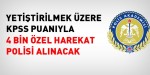 4 bin özel harekat polisi alınacak