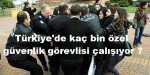 Türkiyede kaç bin özel güvenlik görevlisi çalışıyor ?kamu ve özel sektöre ait bina ve tesislerde