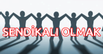 SENDİKALI OLMAK SENDİKA NEDİR  AMAÇLARI