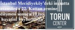 Torun Center’da işçileri taşıyan asansör 32. kattan yere çakıldı. 10 işçi yaşamını yitirdi.